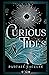 Curious Tides (Die Gezeiten-Dilogie, #1)
