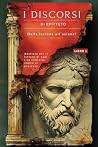 I DISCORSI DI EPITTETO (LIBRO 1) – DALLA LEZIONE ALL'AZIONE!: Adattato per il lettore di oggi | La filosofia stoica al presente (I Discorsi Di ... La Filosofia Stoica Nel P) (Italian Edition) I DISCORSI DI EPITTETO (LIBRO 1) – DALLA LEZIONE ALL'AZIONE!: Adattato per il lettore di oggi | La filosofia stoica al presente (I Discorsi Di ... La Filosofia Stoica Nel P) (Italian Edition)