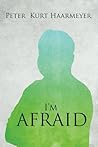 I'm Afraid Softcover I'm Afraid Softcover
