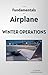 The Fundamentals of Airplane Winter Operations by Chuck  Wright