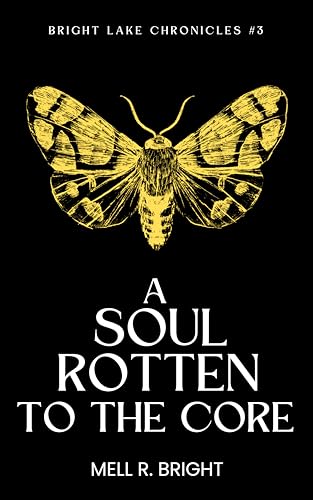 A Soul Rotten to the Core (Bright Lake Chronicles, #3)