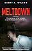 Meltdown: The story of a tr...