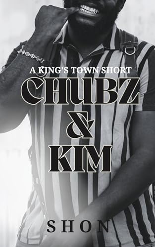 Chubz & Kim: A King's Town Short (King's Town Novella Series)