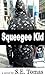 Squeegee Kid: A Novel