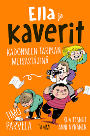 Ella ja kaverit kadonneen tarinan metsästäjinä (Hardcover)