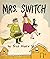 Mrs. Switch