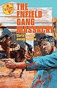 The Enfield Gang Massacre 