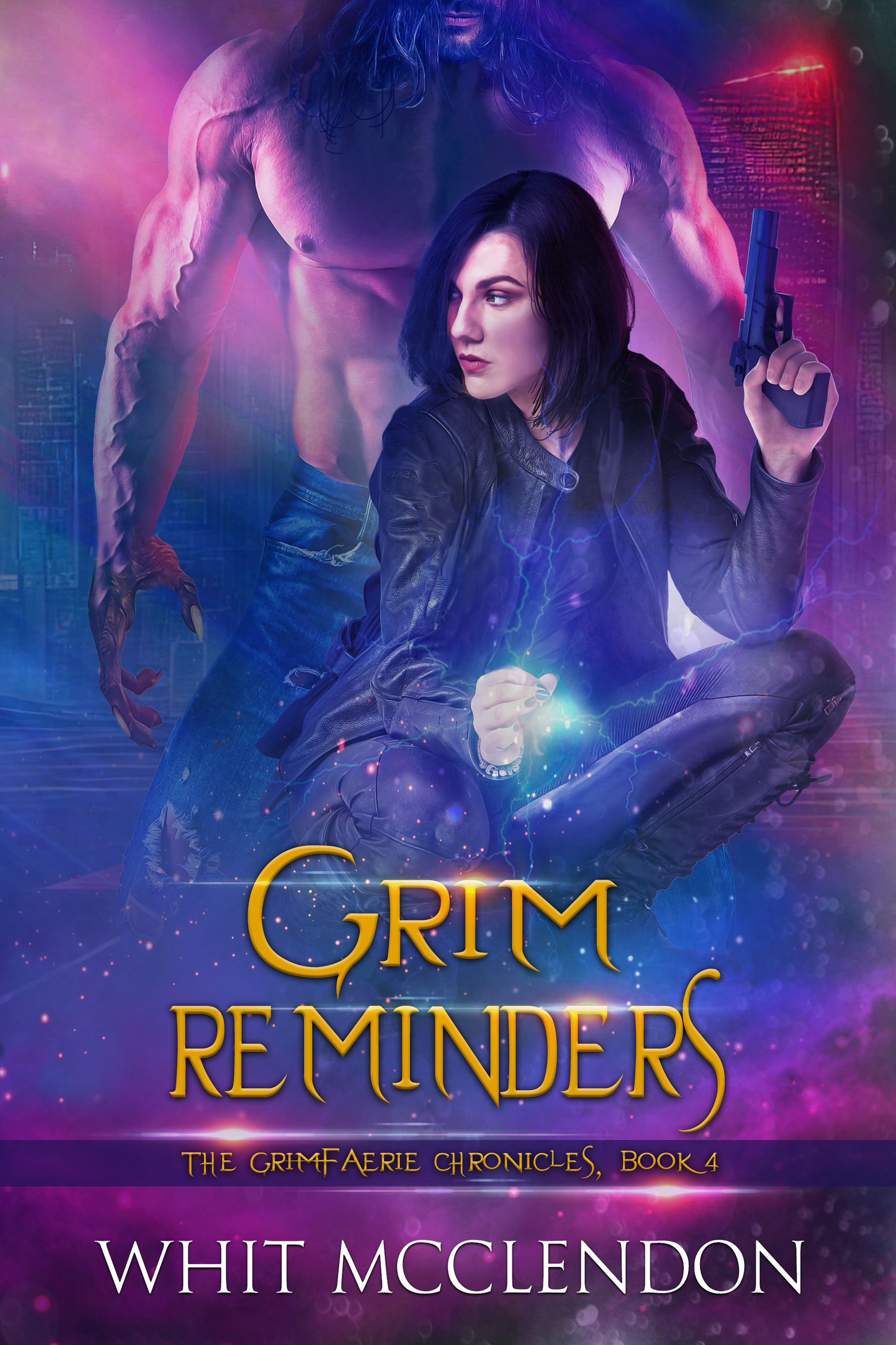 Grim Reminders: Book 4 of the GrimFaerie Chronicles