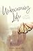 Unbecoming Life: A Journey ...