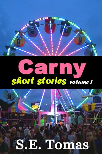Carny Short Stories Volume 1 (Kindle Edition)