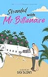 Stranded with Mr. Billionaire (The Billionaire Romance Collection) Stranded with Mr. Billionaire (The Billionaire Romance Collection)