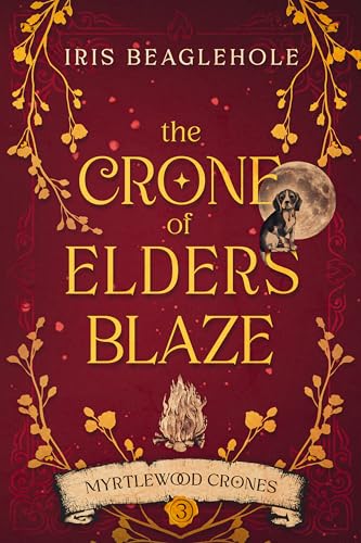 The Crone of Elders Blaze (Myrtlewood Crones, #3)
