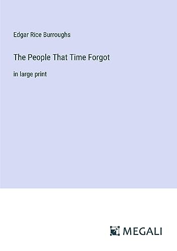 The People That Time Forgot: in large print