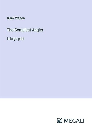 The Compleat Angler: in large print
