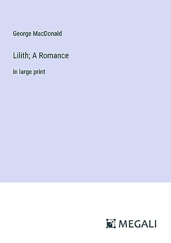 Lilith; A Romance: in large print