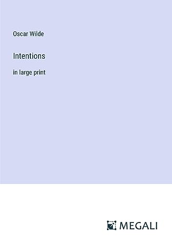 Intentions: in large print