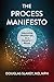 The Process Manifesto by Douglas Slakey