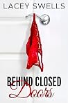 Behind Closed Doors by Lacey Swells Behind Closed Doors by Lacey Swells