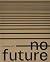 Entretiens, no 05: No future