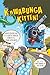 Kawabunga Kitten!: or the M...