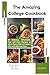 THE AMAZING COLLEGE COOKBOOK: 80 Delicious, Affordable, Fast and Easy Recipes to Savor Every Bite of Campus Life with Delicious Ease
