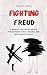 Fighting Freud: A memoir exploring anger, intergenerational trauma and narcissistic abuse