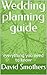 Wedding planning guide by David Smothers Wedding planning guide by David Smothers