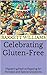 Celebrating Gluten-Free: Ma...