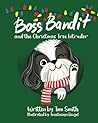 Boss Bandit and the Christmas Tree Intruder by Tom W. Smith