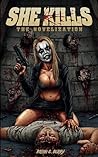 She Kills: The Novelization (SRS Cinema LLC Novelization) She Kills: The Novelization (SRS Cinema LLC Novelization)