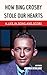 How Bing Crosby Stole Our Hearts by Amanda Geraldine
