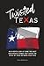 Twisted Texas: Volume 1