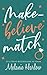 Make-Believe Match (Cherry Tree Harbor #3)