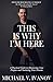 This Is Why I'm Here: A Pra...