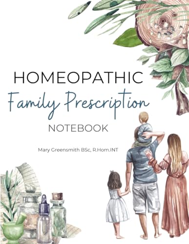 Homeopathic Family Prescription Notebook: Record the details of your family homeopathic prescribing (Paperback)