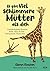 Es gibt viel schlimmere Mütter als dich: Unwiderlegbare Beweise dafür, dass du eine fantastische Mama bist (German Edition)