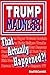 Trump Madness: That Actuall...
