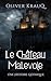 Le Château Malevoie: Une Histoire Gothique (French Edition)