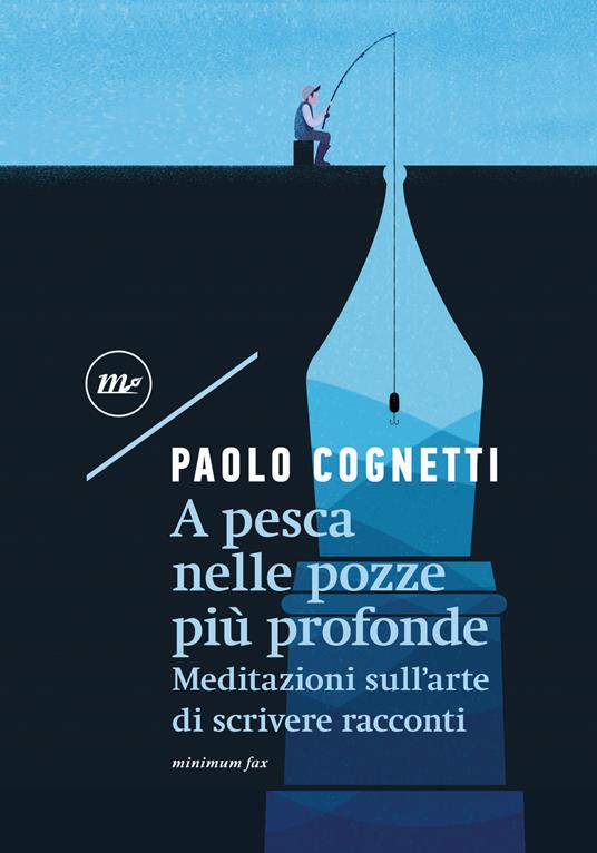 A pesca nelle pozze più profonde: Meditazioni sull'arte di scrivere racconti (Paperback)