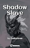 Shadow Slave by Guiltythree