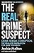 The Real Prime Suspect: Crime. Sexism. Corruption. the Real-Life Inspiration for Jane Tennison