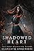 Shadowed Heart (Shadowed Kingdom)
