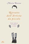 Ritratto dell'artista da piccolo. Undici infanzie di scrittrici e scrittori (Italian Edition)