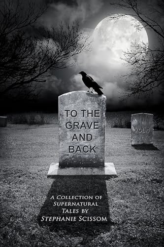 To the Grave and Back: A Collection of Supernatural Tales (Kindle Edition)