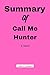 Summary Of Call Me Hunter: ...