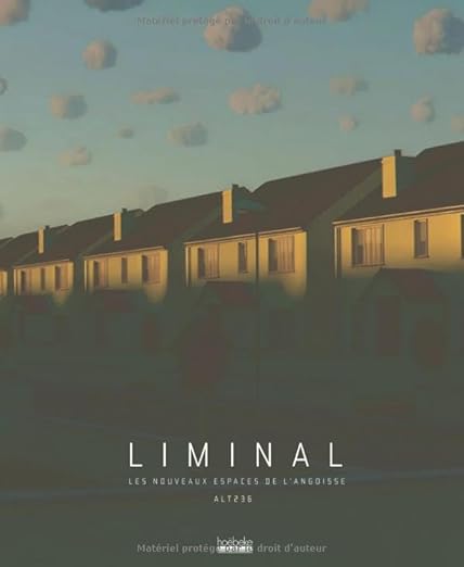 Liminal: Les nouveaux espaces de l'angoisse