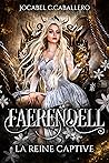 Faerendell - 2. La reine captive (French Edition)
