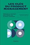 Les Clés du Product Management by Chloé Dumolard