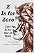 Z Is For Zero: Zero Is For Out Of Time