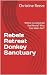 Rebels Retreat Donkey Sanctuary by Christine Reeve